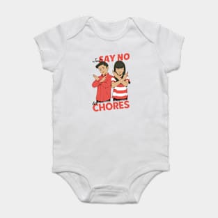 Just Say No to Chores Baby Bodysuit